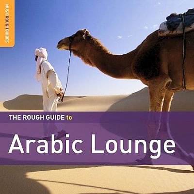 The Rough Guide To The Music Of Arabic Lounge
