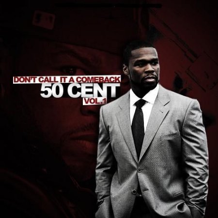 50 Cent - Dont Call It A Comeback Vol. 1 (2011)