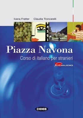 Fratter Ivana, Troncarelli Claudia - Piazza Navona. Corso di italiano per stranieri ( + )