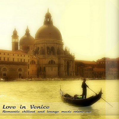 Love in Venice Romantic Chillout and Lounge Music Vol.1 (2011)