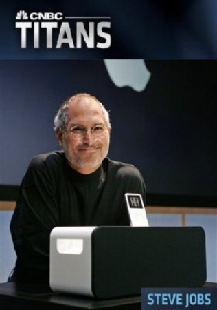 CNBC: .   / CNBC Titans. Steve Jobs (2011/SATRip)