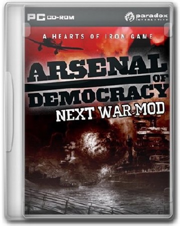 Arcenal of Democracy: Next War MOD (2011/RUS/ENG)