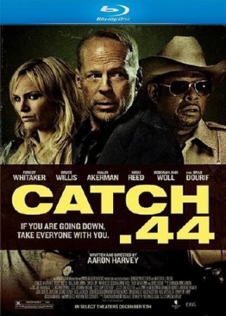  .44 / Catch .44 (2011/HDRip)