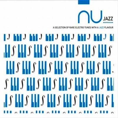 Nu Jazz: A Selection Of New Rare Tunes With A Jazz Flavour 2CD 