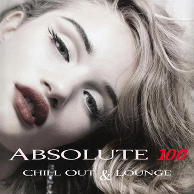 Absolute 100: Chill Out & Lounge Music (2012)