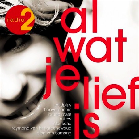 Radio 2: Al Wat Je Lief Is (2012)