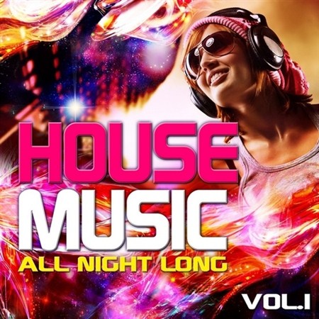 House Music All Night Long Vol. 1 (2011)