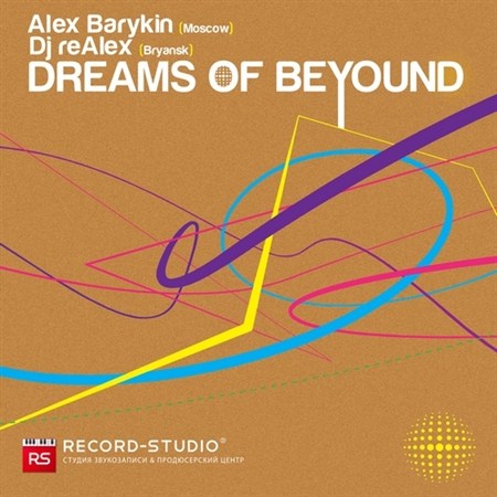  & Dj reAlex - Dreams Of Beyound (2012)