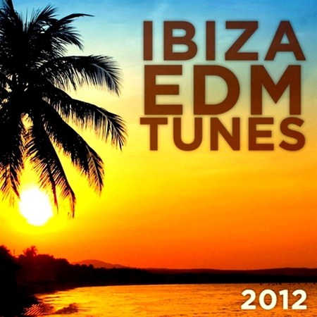 Ibiza EDM Tunes (2012)