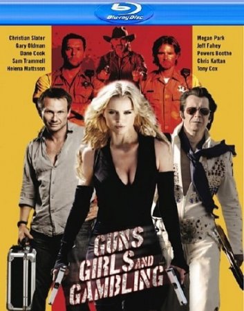 ,    / Guns, Girls and Gambling (2011/HDRip/1400Mb/700Mb)