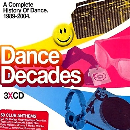 Dance Decades: A Compete History Of Dance 1989-2004