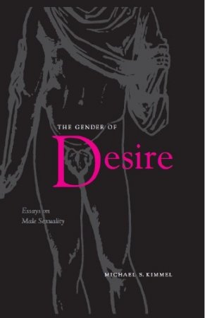 The gender of desire: Essays on male sexuality.  :   
