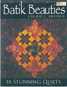 Laurie J. Shifrin - Batik Beauties: 18 Stunning Quilts ( )