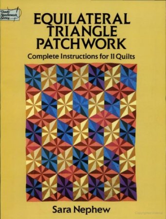 Sara Nephew - Equilateral Triangle Patchwork: Complete Instructions for 11 Quilts