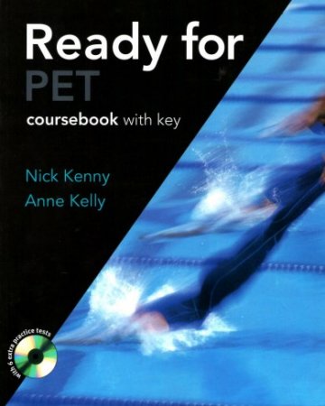 Nick Kenny, Anne Kelly - Ready for PET (Coursebook with Key, Audio CDs, CD-ROM)