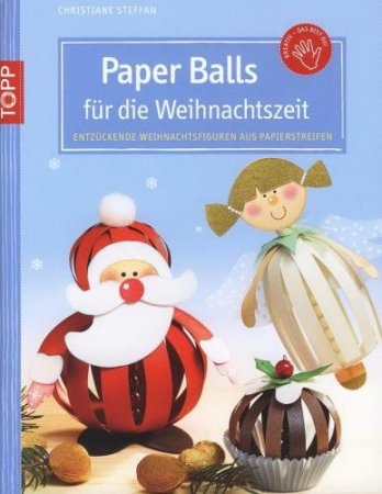 Steffan Christiane - Paper Balls fur die Weihnachtszeit.    