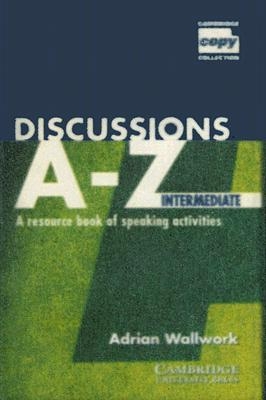 Adrian Wallwork - Discussions A to Z Intermediate