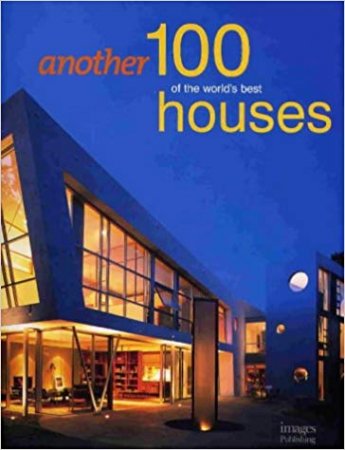   - Another 100 of the World's Best Houses.  100   