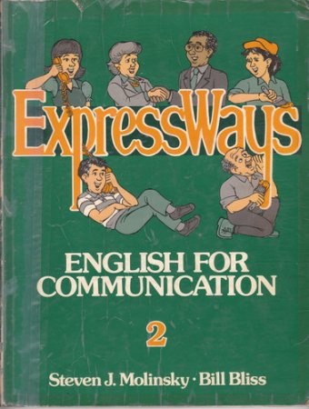 Steven J. Molinsky, Bill Bliss — ExpressWays : English for Communtication