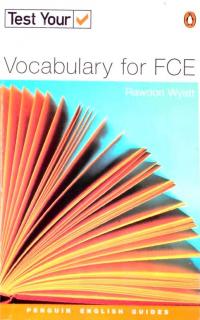 Rawdon Wyatt - Test Your Vocabulary for FCE