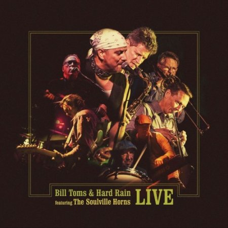 Bill Toms & Hard Rain - Live (2019) (Lossless)