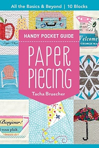 Paper Piecing Handy Pocket Guide: All the Basics & Beyond, 10 Blocks (2020)