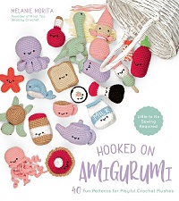 Hooked on Amigurumi: 40 Fun Patterns for Playful Crochet Plushes (2019)