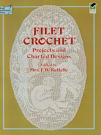 Filet Crochet: Projects and Charted Designs (2012)