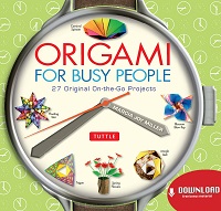 Origami for Busy People: 27 Original On-The-Go Projects  