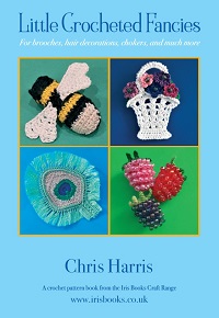 Little Crocheted Fancies: For brooches, hair decorations, chokers and much more