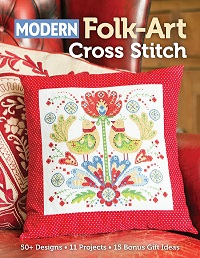 Modern Folk-Art Cross Stitch: 50+ Designs, 11 Projects, 15 Bonus Gift Ideas