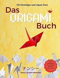 Das Origami-Buch f&#252;r Einsteiger und Japan-Fans